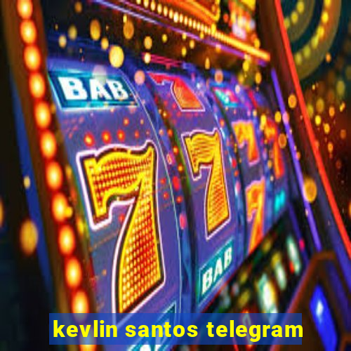 kevlin santos telegram